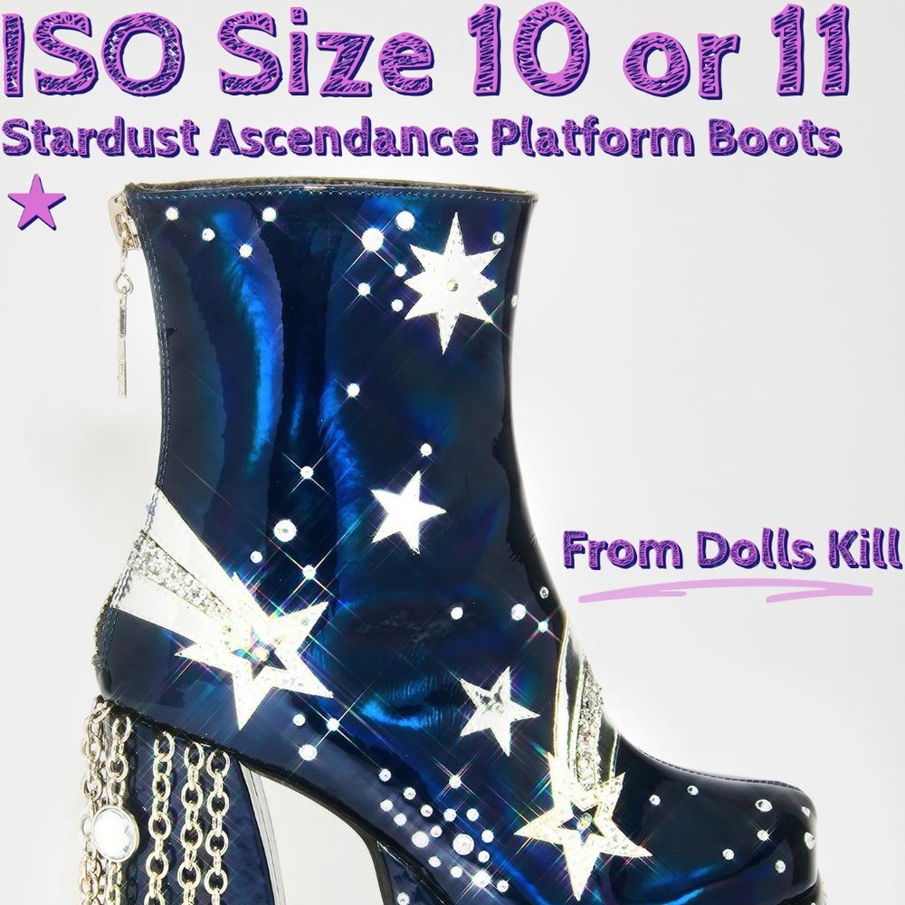 ISO Dolls Kill Stardust Ascendance Boots US 10 11